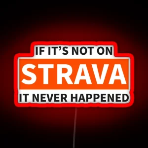 If It S Not On Strava RGB Neon Sign