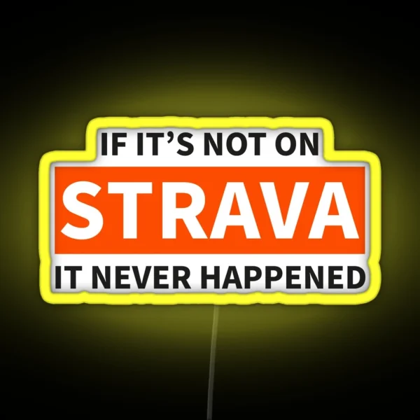 If It S Not On Strava RGB Neon Sign