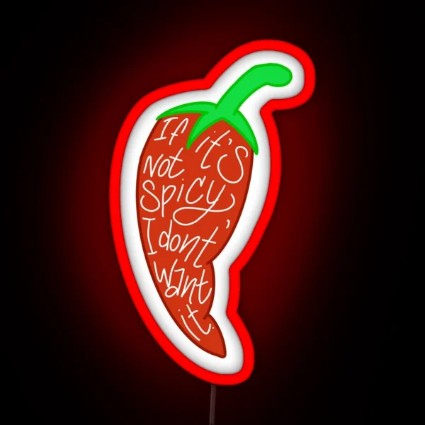 IF IT S NOT SPICY I DON T WANT IT RGB Neon Sign