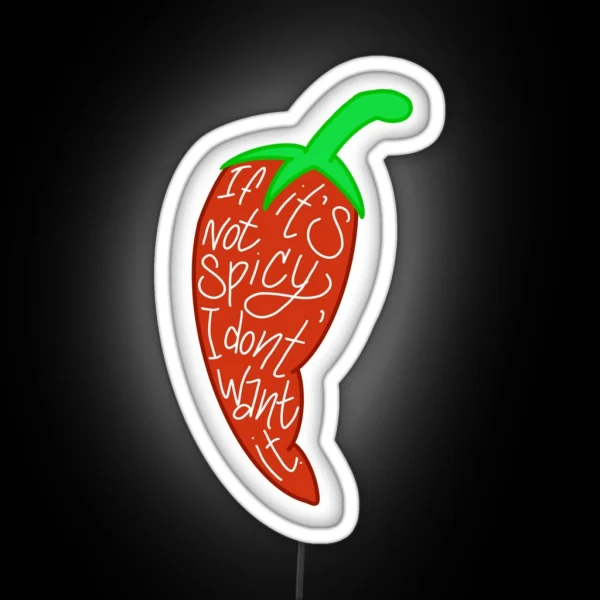 IF IT S NOT SPICY I DON T WANT IT RGB Neon Sign
