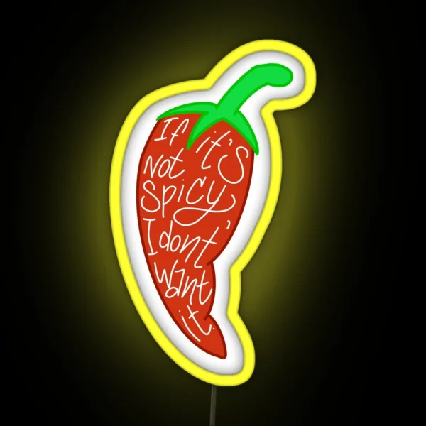 IF IT S NOT SPICY I DON T WANT IT RGB Neon Sign