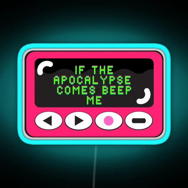 If The Apocalypse Comes Beep Me RGB Neon Sign