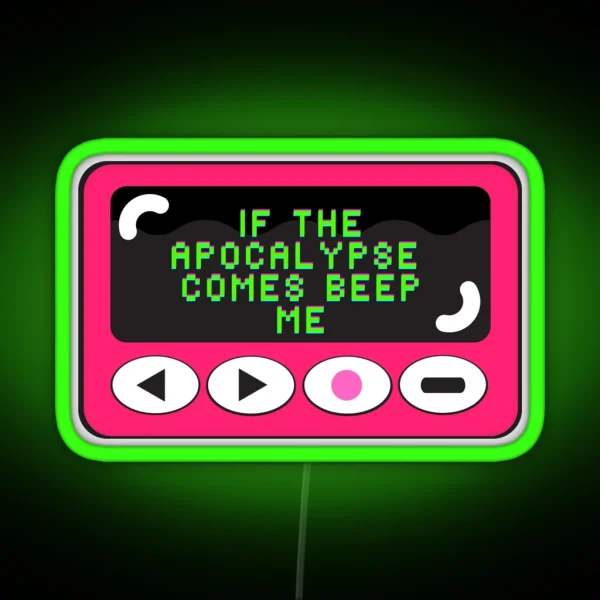 If The Apocalypse Comes Beep Me RGB Neon Sign