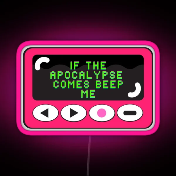 If The Apocalypse Comes Beep Me RGB Neon Sign