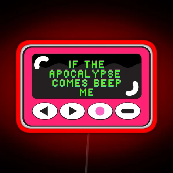 If The Apocalypse Comes Beep Me RGB Neon Sign