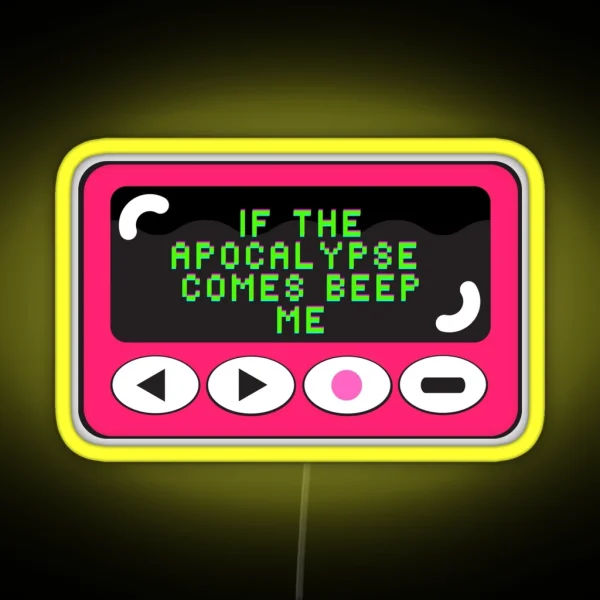 If The Apocalypse Comes Beep Me RGB Neon Sign