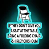 If They Don T Give You A Seat At The Table Bring A Folding Chair Shirley Chisholm Black Female Power Inspirational Quote RGB Neon Sign - Image 3