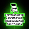 If They Don T Give You A Seat At The Table Bring A Folding Chair Shirley Chisholm Black Female Power Inspirational Quote RGB Neon Sign - Image 4