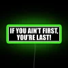 If You Ain T First You Re Last Nascar V2 RGB Neon Sign - Image 4