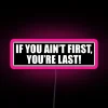 If You Ain T First You Re Last Nascar V2 RGB Neon Sign - Image 6