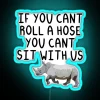 If You Cant Roll A Hose You Cant Sit With Us RGB Neon Sign - Image 3