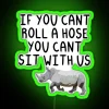 If You Cant Roll A Hose You Cant Sit With Us RGB Neon Sign - Image 4