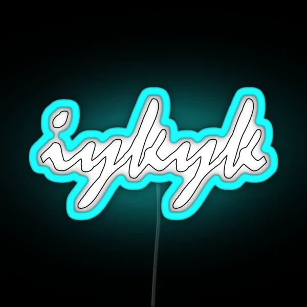 If You Know You Know IYKYK RGB Neon Sign