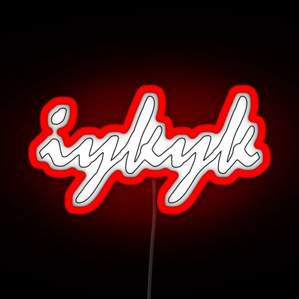 If You Know You Know IYKYK RGB Neon Sign