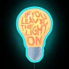 If You Leave The Light On RGB Neon Sign - Image 3