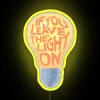 If You Leave The Light On RGB Neon Sign - Image 5