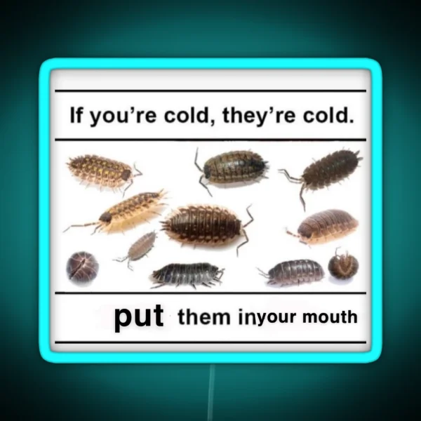 If You Re Cold They Re Cold Bugs RGB Neon Sign
