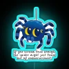If You Scream Loud Enough The Spider Might Just Leave Out Of Embarrassment Spiderlover Spidermemes Spiderlife RGB Neon Sign