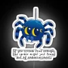 If You Scream Loud Enough The Spider Might Just Leave Out Of Embarrassment Spiderlover Spidermemes Spiderlife RGB Neon Sign - Image 4