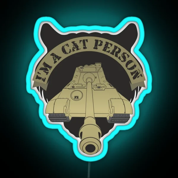Im A Cat Person Panzer VI Ausf B Tiger II RGB Neon Sign