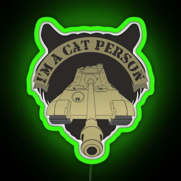 Im A Cat Person Panzer VI Ausf B Tiger II RGB Neon Sign