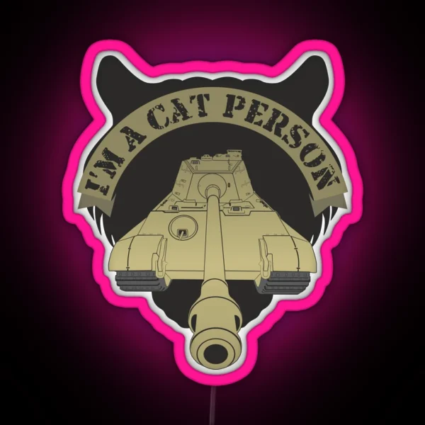 Im A Cat Person Panzer VI Ausf B Tiger II RGB Neon Sign