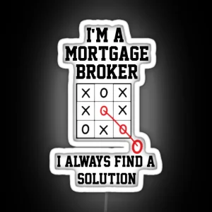 Im A Mortgage Broker I Always Find A Solution RGB Neon Sign