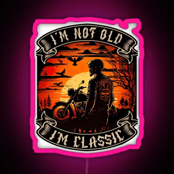 IM Not Old IM Motorcycle Biker RGB Neon Sign