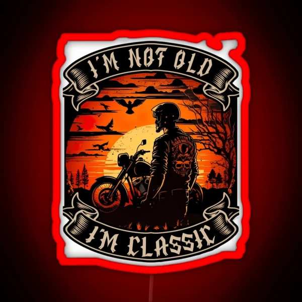 IM Not Old IM Motorcycle Biker RGB Neon Sign