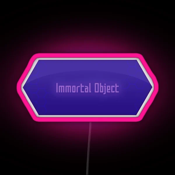 Immortal Object RGB Neon Sign