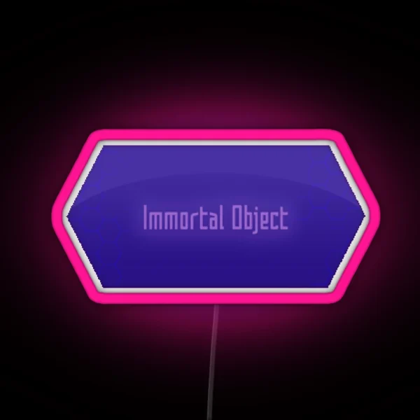 Immortal Object RGB Neon Sign