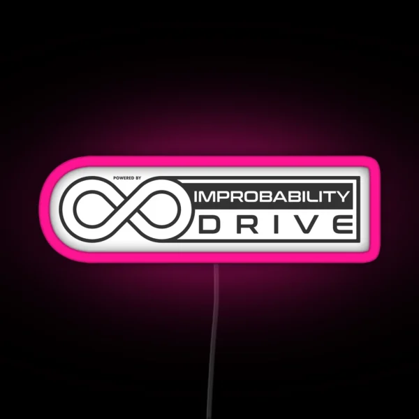 IMPROBABILITY DRIVE RGB Neon Sign