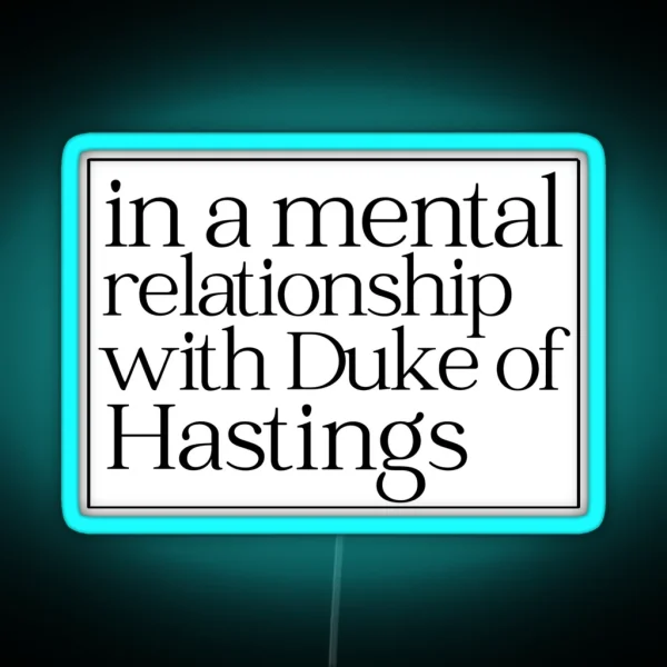 In A Mental Relationship With The Duke Of RGB Neon Sign