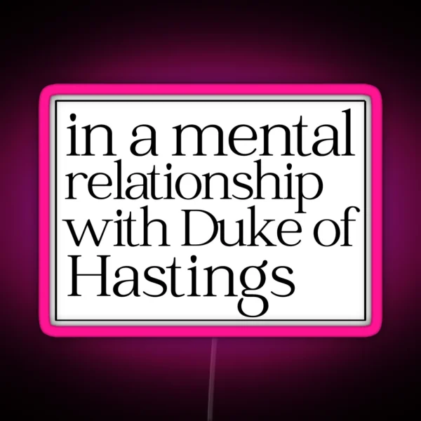 In A Mental Relationship With The Duke Of RGB Neon Sign