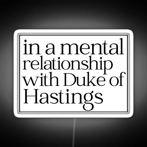 In A Mental Relationship With The Duke Of RGB Neon Sign