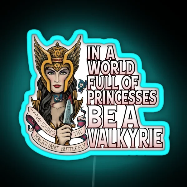In A World Full Of Princesses Be A Valkyrie RGB Neon Sign