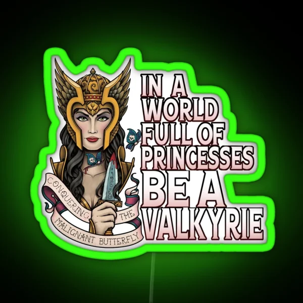 In A World Full Of Princesses Be A Valkyrie RGB Neon Sign