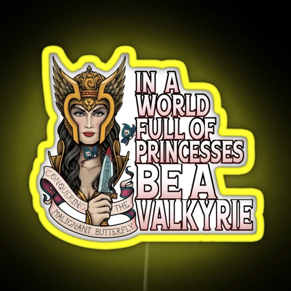In A World Full Of Princesses Be A Valkyrie RGB Neon Sign