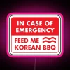 In Case Of Emergency Feed Me Korean BBQ RGB Neon Sign - Image 6