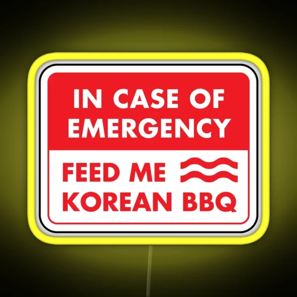 In Case Of Emergency Feed Me Korean BBQ RGB Neon Sign