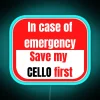 In Case Of Emergency Save My Cello First RGB Neon Sign - Image 2