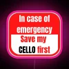 In Case Of Emergency Save My Cello First RGB Neon Sign - Image 6