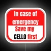 In Case Of Emergency Save My Cello First RGB Neon Sign - Image 4