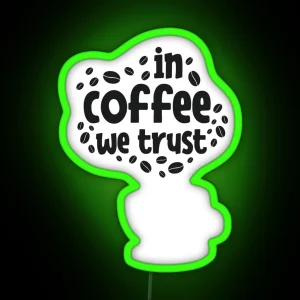 In Coffee We Trust Coffee Puns RGB Neon Sign