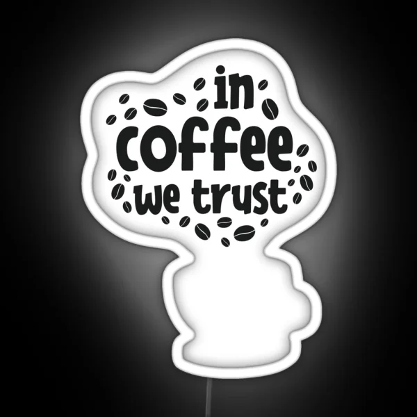 In Coffee We Trust Coffee Puns RGB Neon Sign