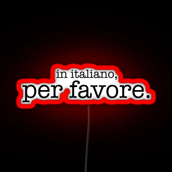 In Italiano Per Favore RGB Neon Sign