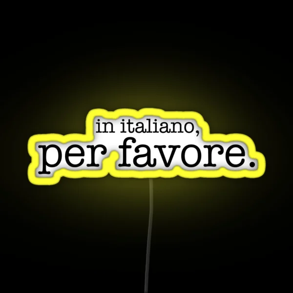 In Italiano Per Favore RGB Neon Sign