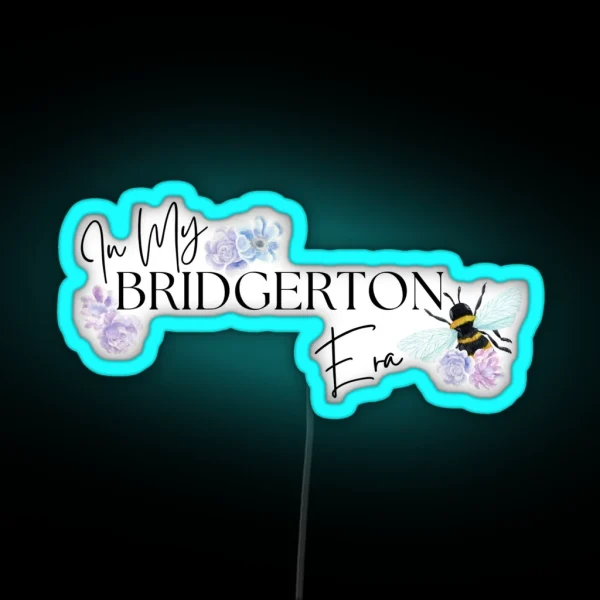 In My Bridgerton Era RGB Neon Sign