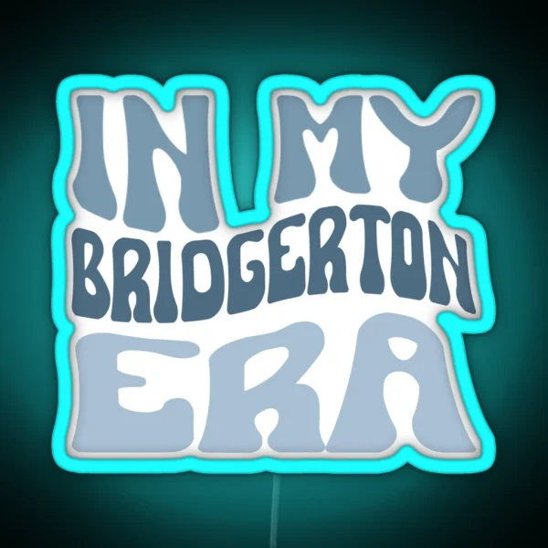In My Bridgerton Era RGB Neon Sign