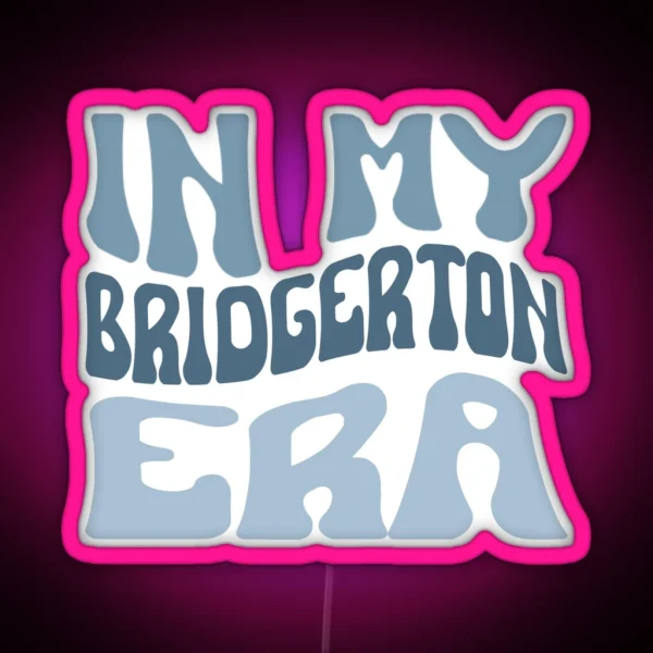 In My Bridgerton Era RGB Neon Sign